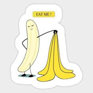 EAT ME I'M BANANA ! Sticker